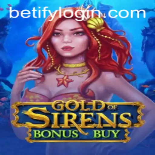 Explore the Thrilling World of GoldofSirensBonusBuy in Collaboration with Betify