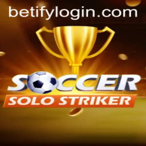 SoccerSoloStriker and Betify: The Ultimate Gaming Fusion