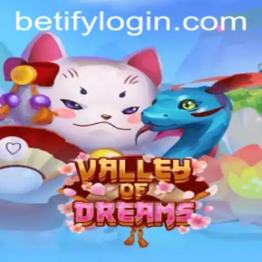 Valley of Dreams: Exploring the Enchanting World of Betify